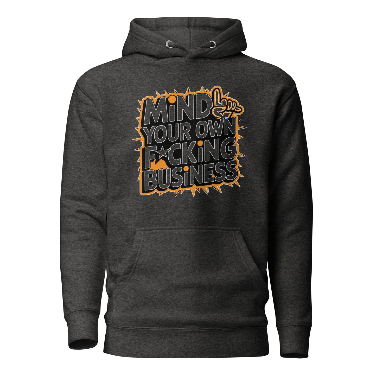 Mind Your Own F*cking Business Hoodie