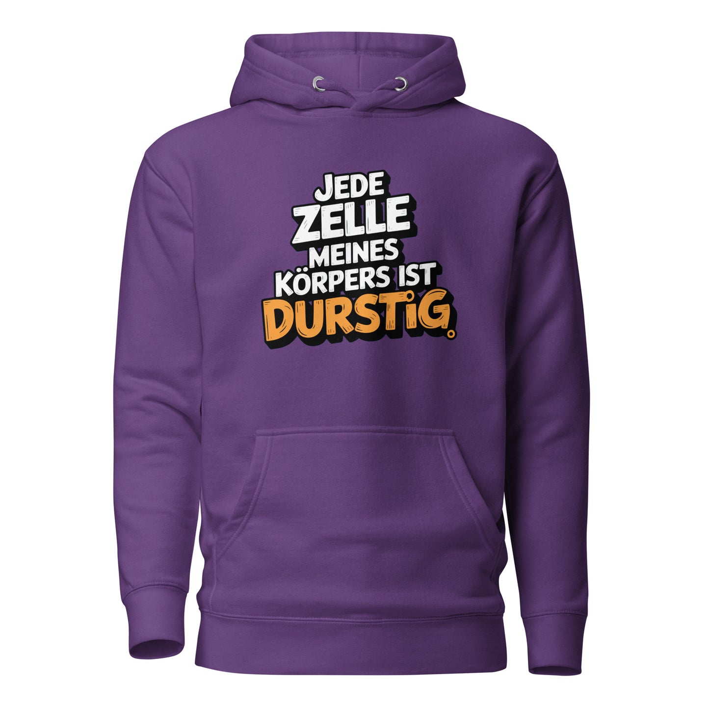 Jede Zelle meines Körpers ist durstig - Unisex Hoodie