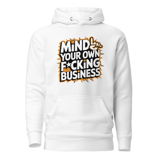 Mind Your Own F*cking Business Hoodie