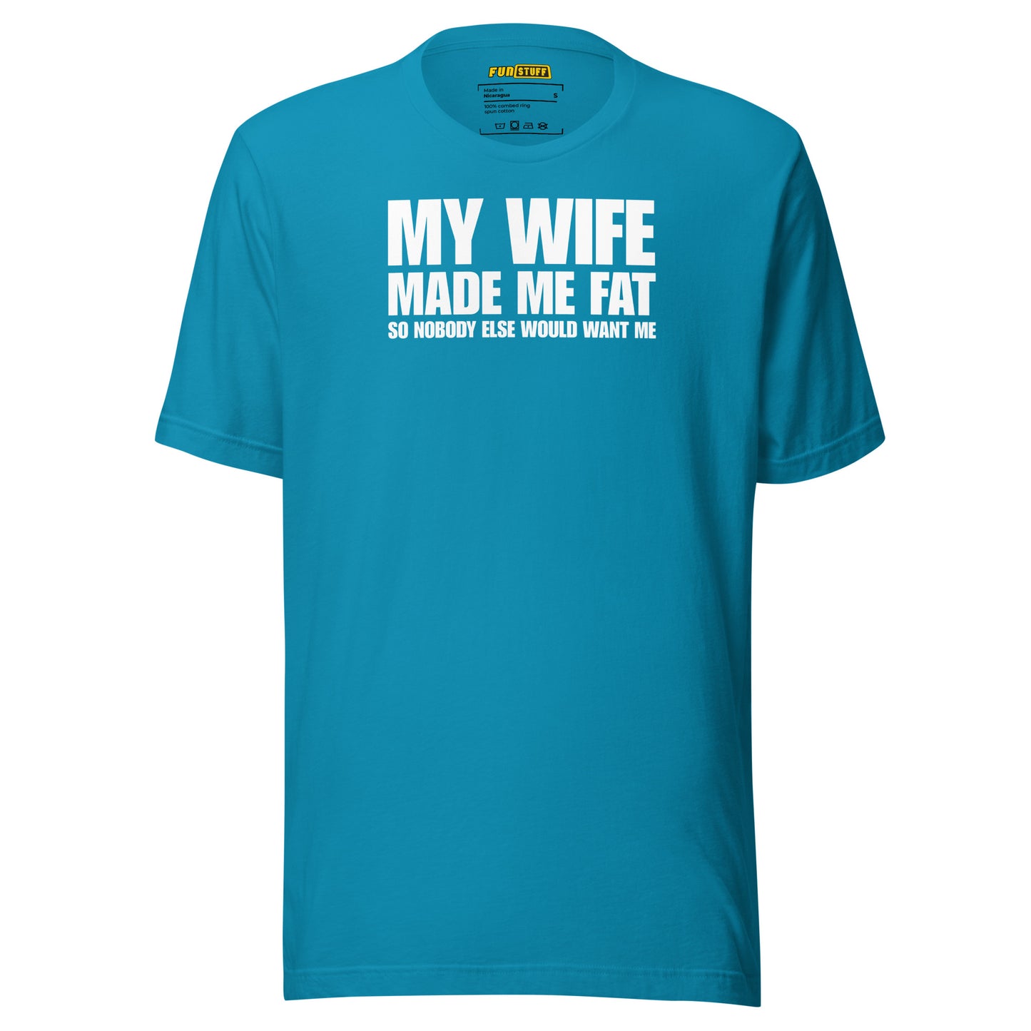 My Wife Made Me Fat – Funny men’s T-shirt with marriage humor