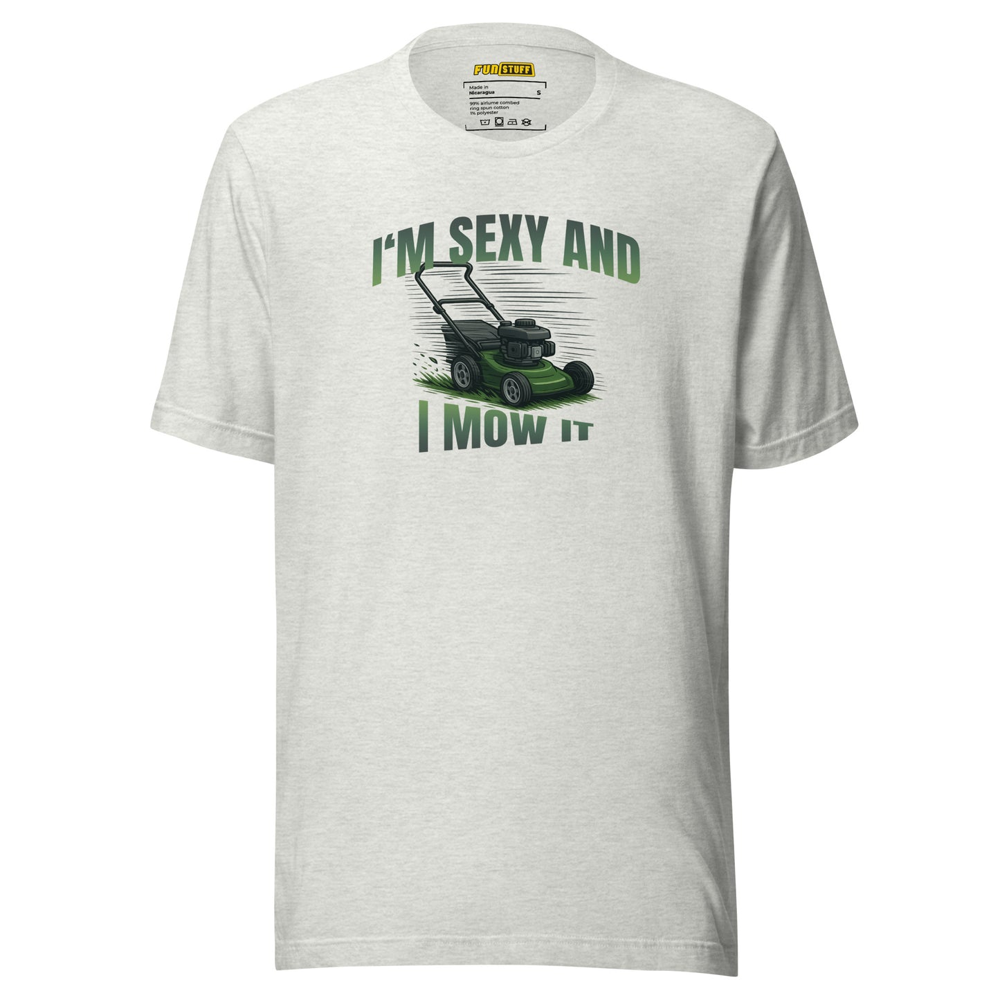 I'm Sexy And I Mow It – Funny Lawnmower T-Shirt with Pun