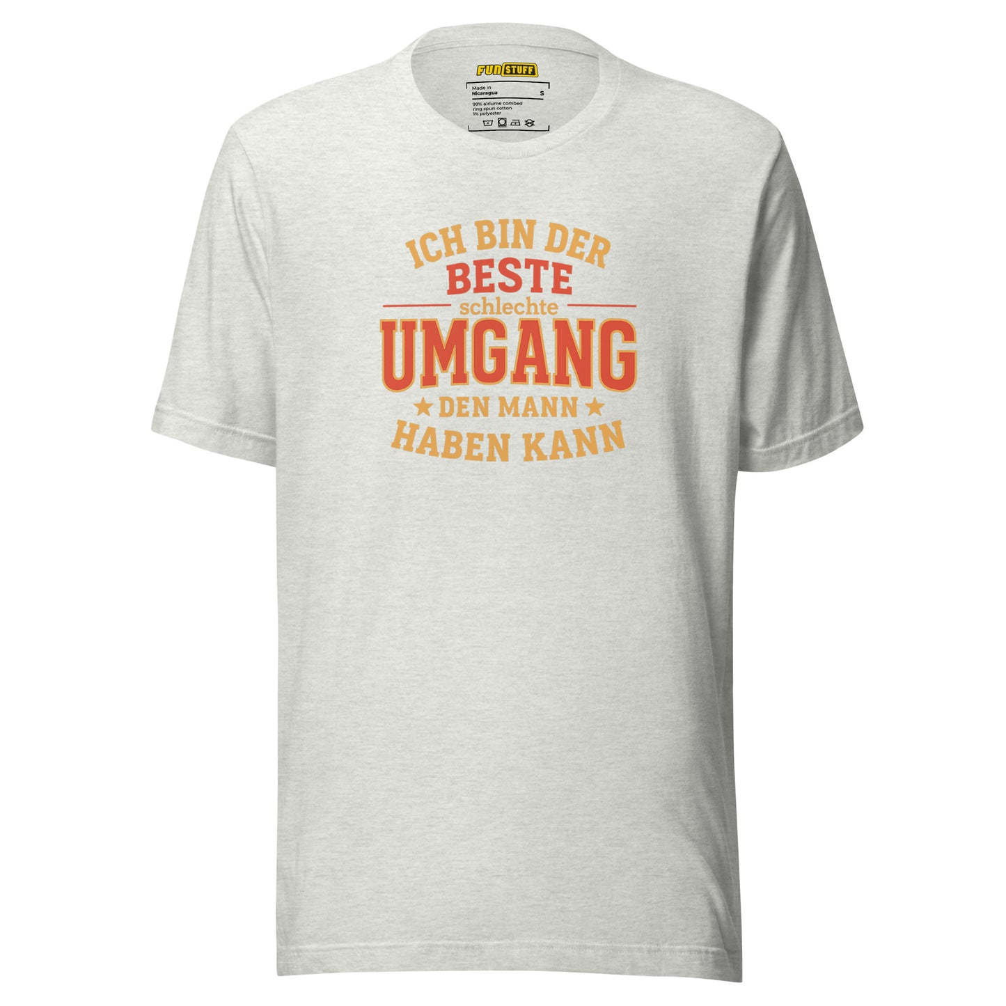 Der beste schlechte Umgang – Für gefährlich gute Frauen - Unisex-T-Shirt