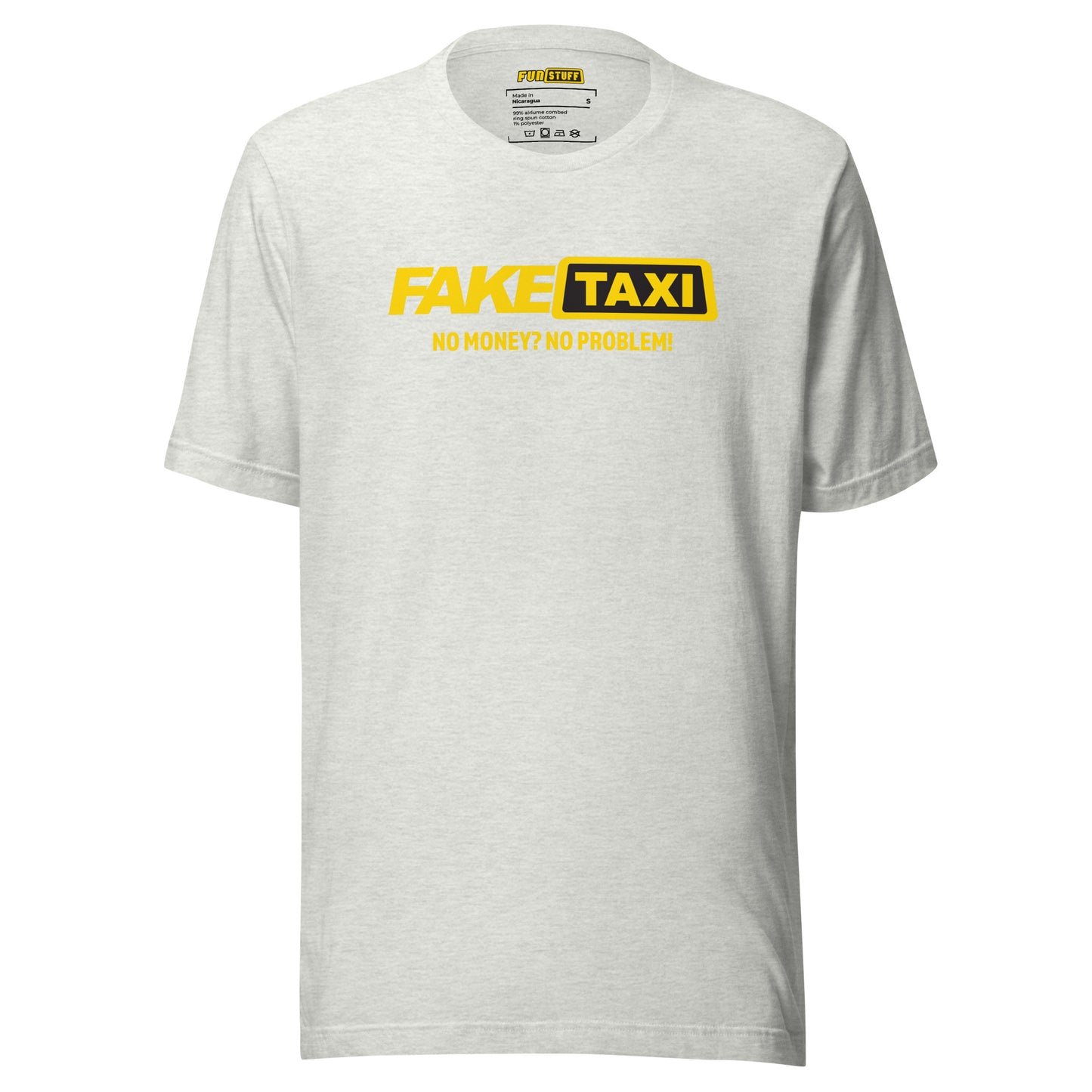 Fake Taxi – No Money? No Problem! – Unisex T-Shirt