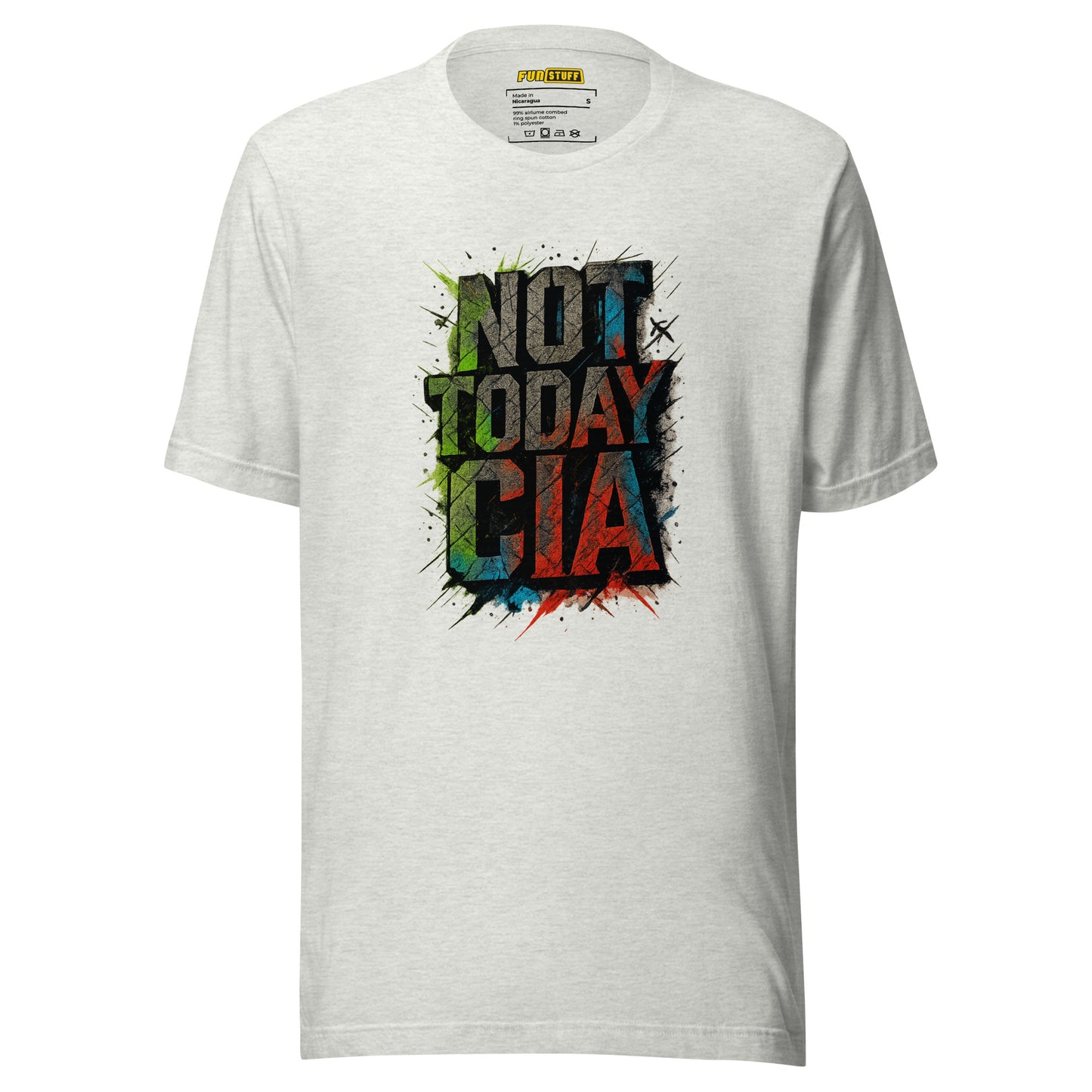 Not Today CIA - Unisex-T-Shirt