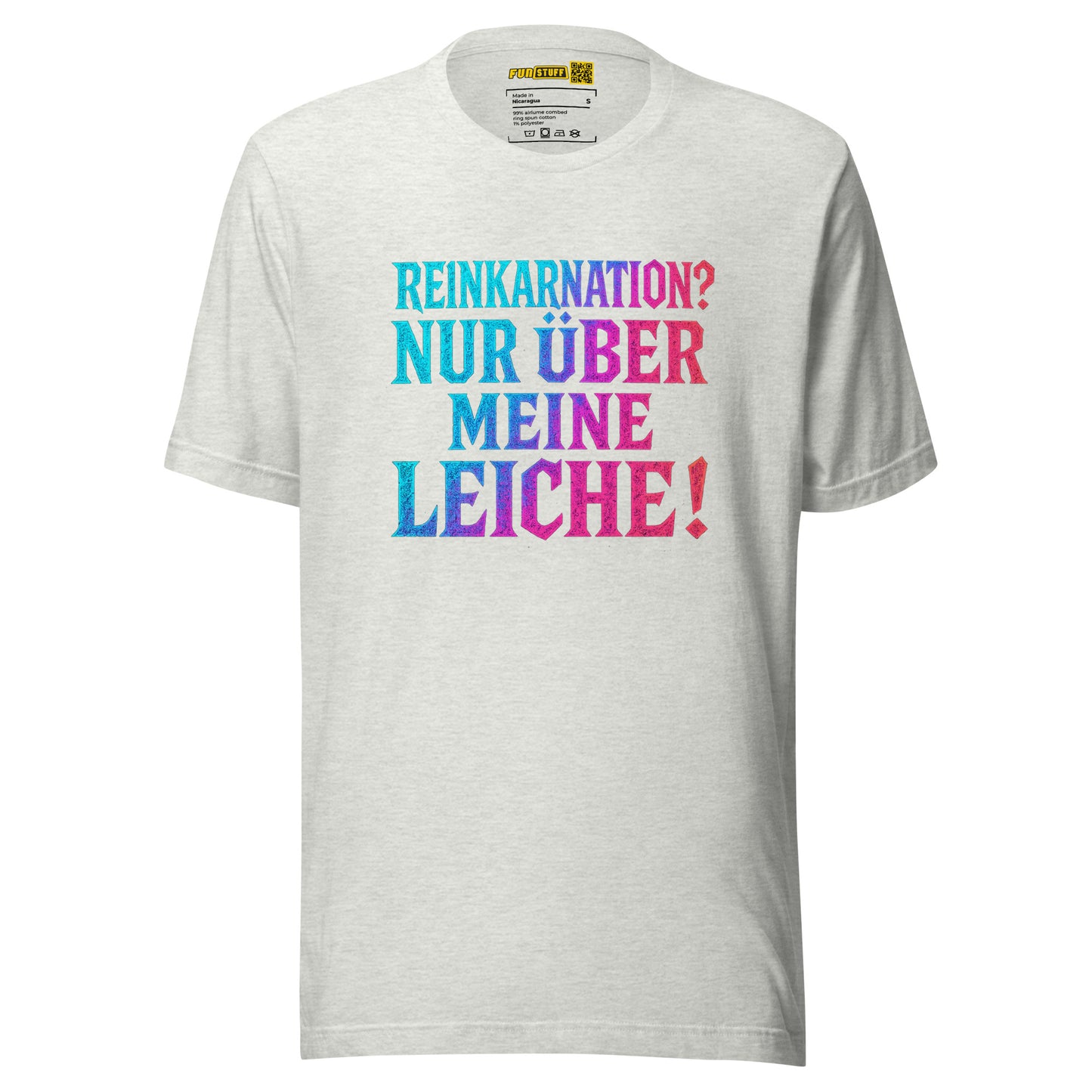 Reinkarnation? Nur über meine Leiche! - Unisex T-Shirt