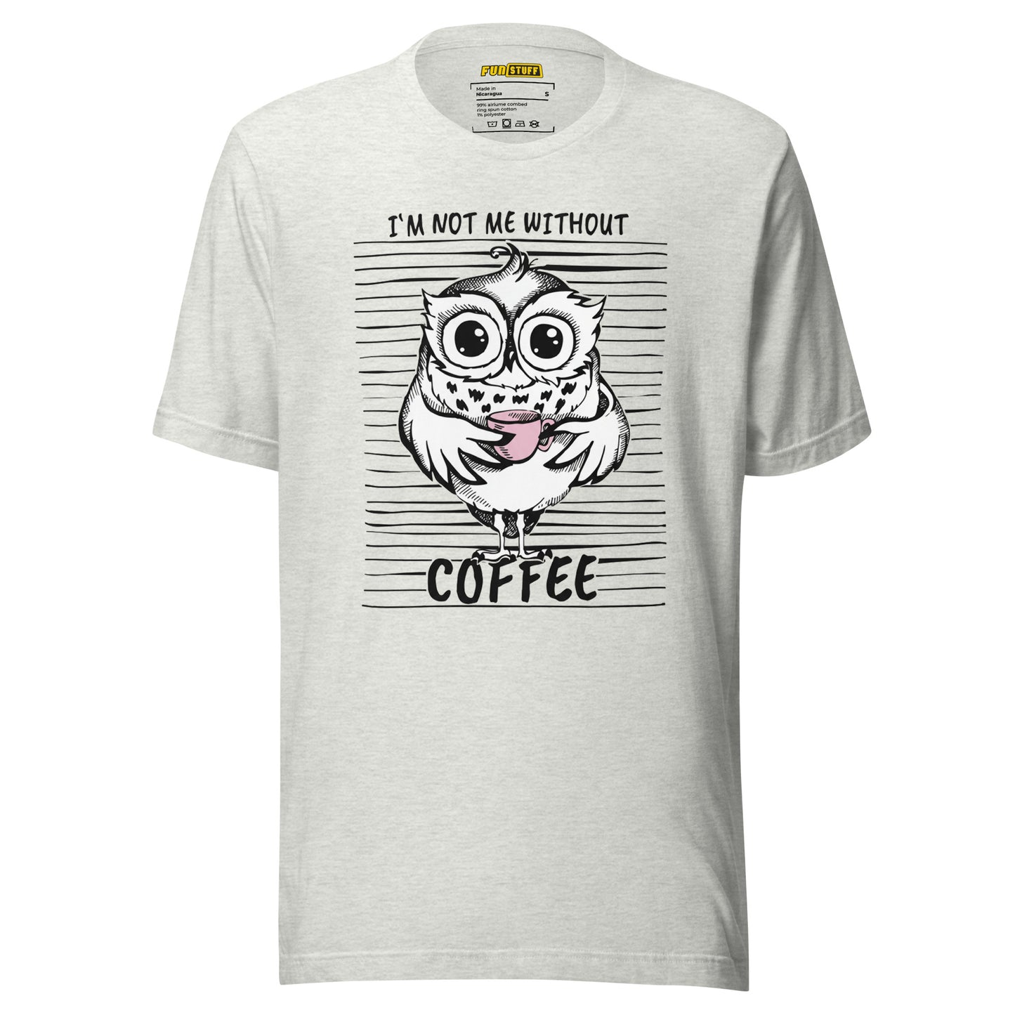 I’m not me without Coffee – Unisex T-Shirt
