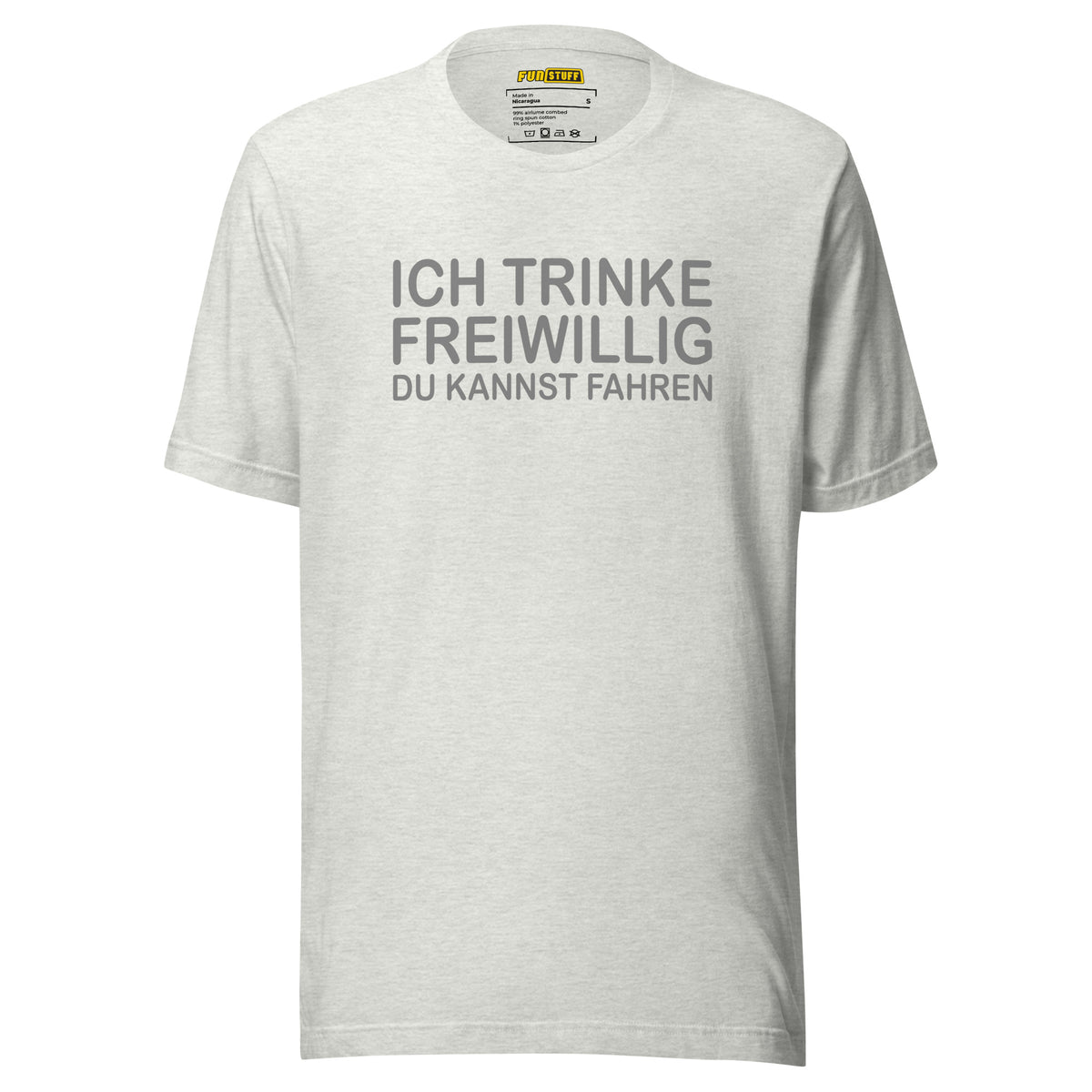 Ich trinke freiwillig – Unisex T-Shirt – aschgrau, Vorderansicht