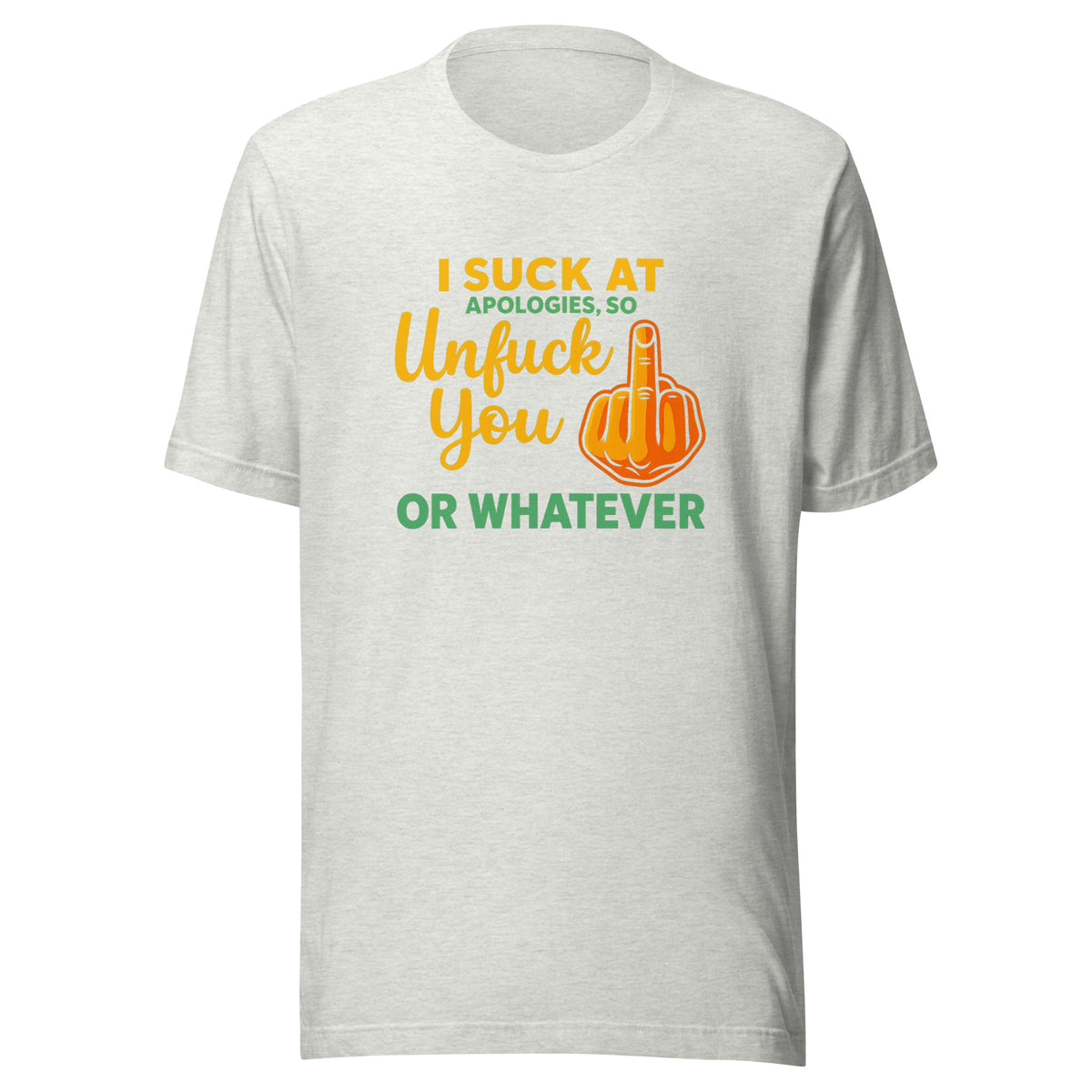 Unfuck You – Unisex T-Shirt – aschgrau, Vorderansicht