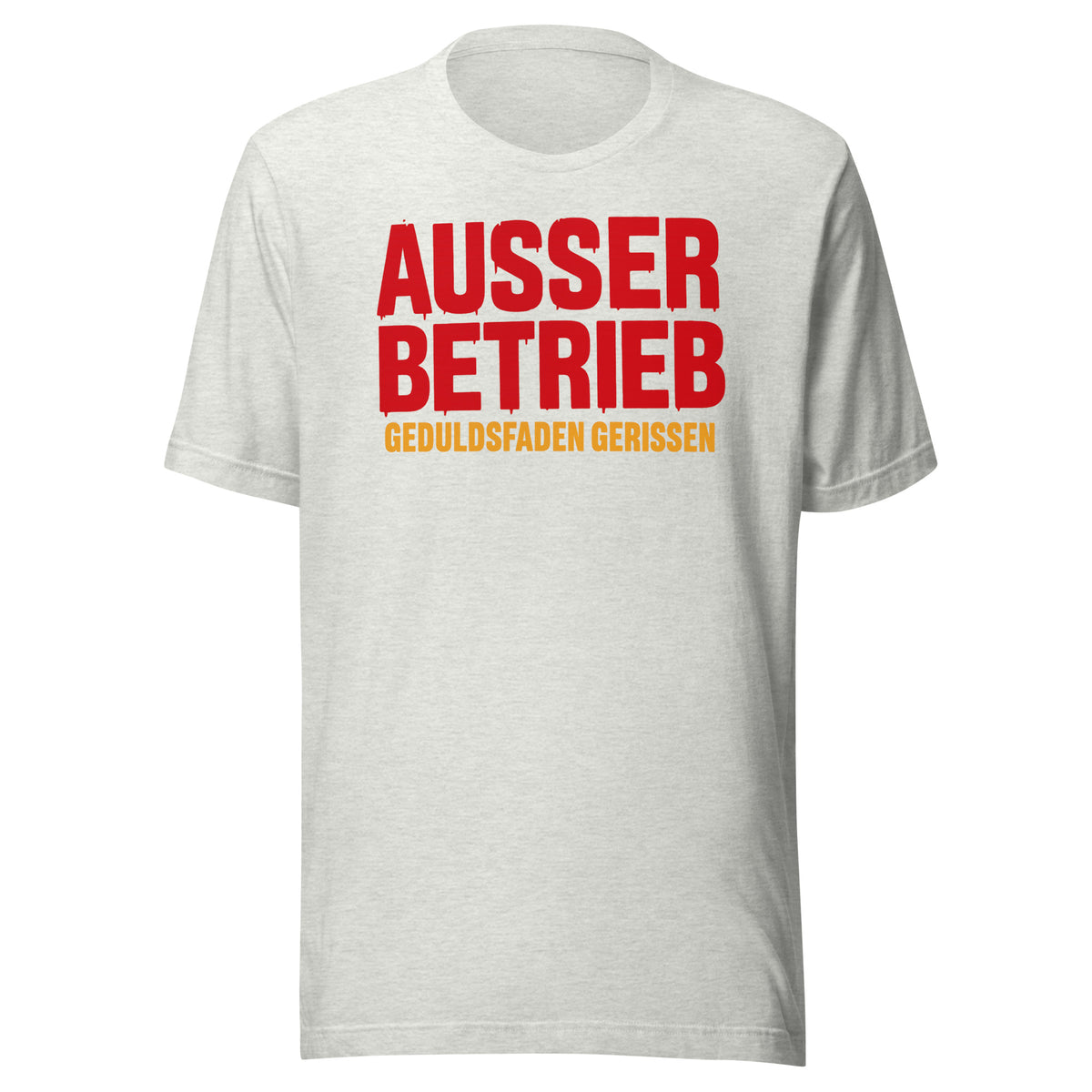 Außer Betrieb – Geduldsfaden gerissen Unisex T-Shirt – aschgrau, Vorderansicht