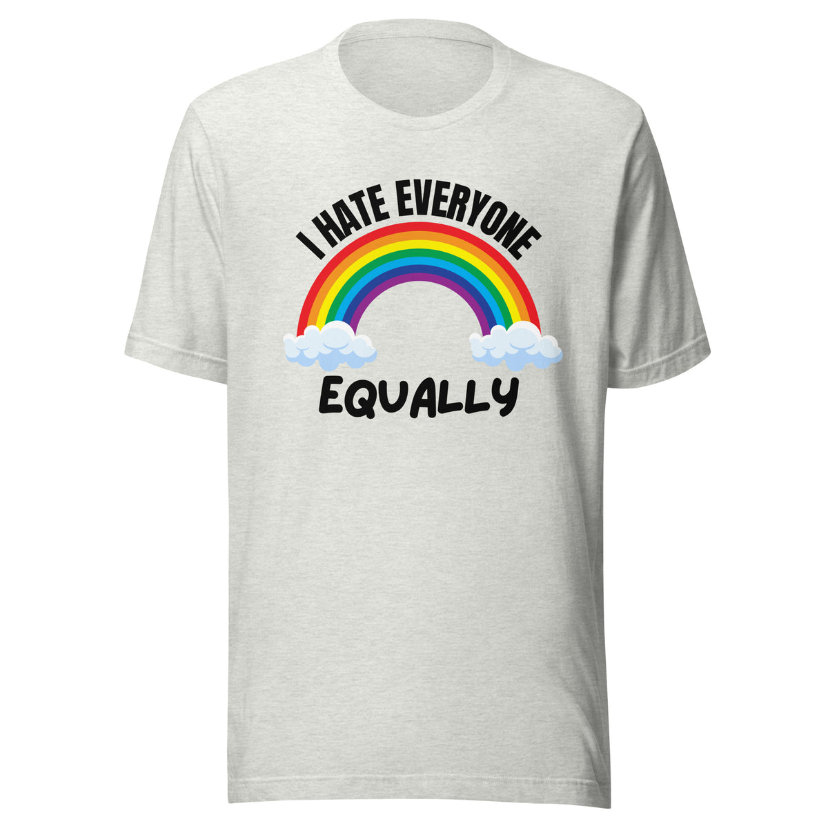 I Hate Everyone Equally – T-Shirt Unisex – aschgrau, Vorderansicht