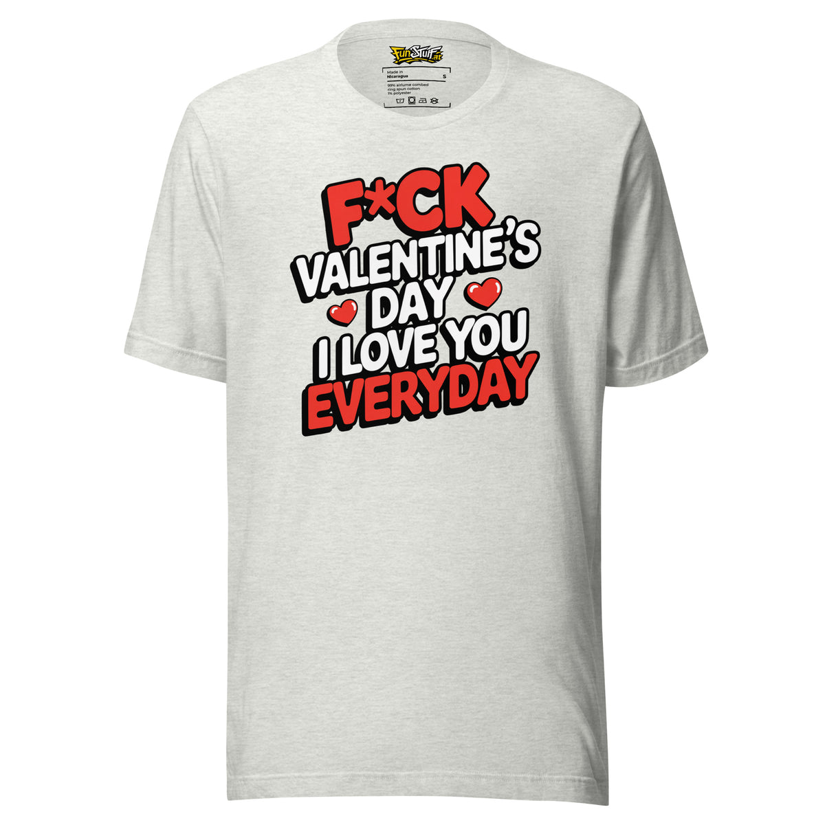 F*ck Valentine’s Day – I Love You Everyday – Unisex T-Shirt – aschgrau, Vorderansicht