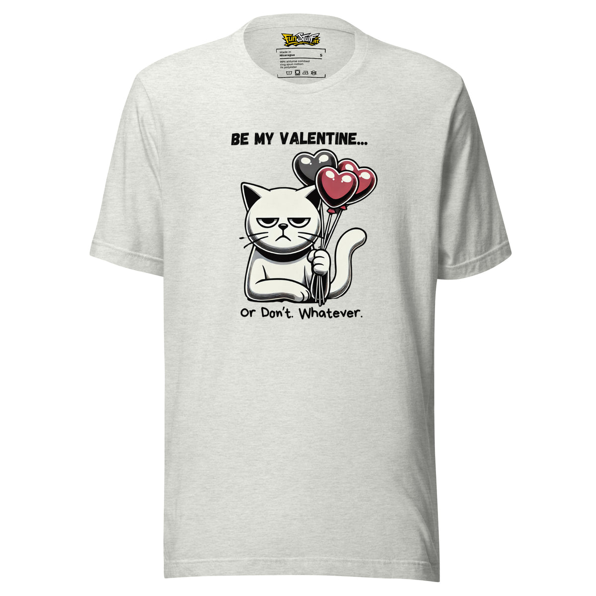 Be My Valentine… Or Don’t. Whatever. – Unisex T-Shirt – aschgrau, Vorderansicht