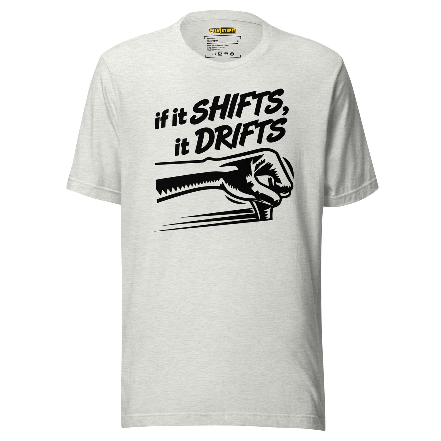 If It Shifts It Drifts Unisex T-Shirt