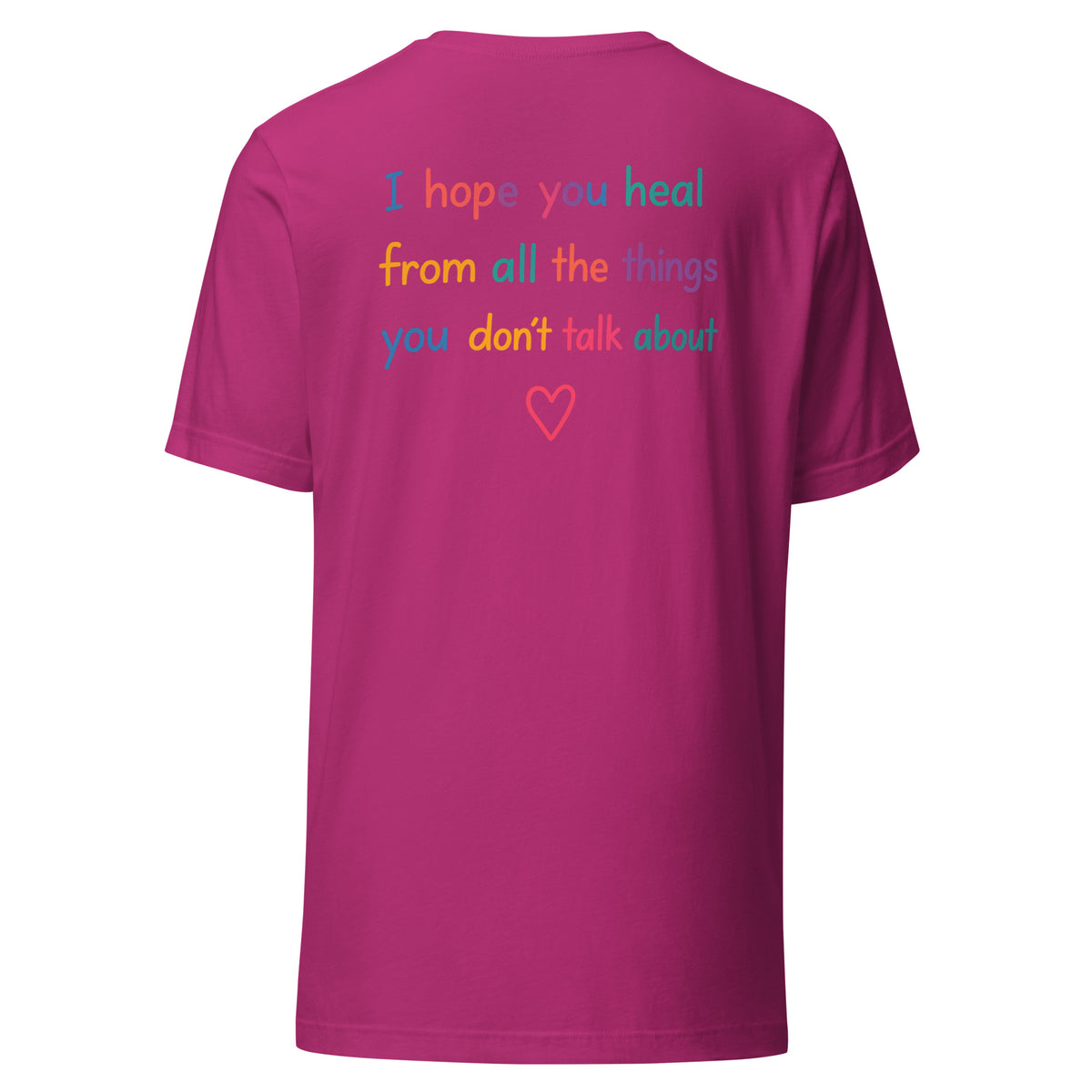I Hope You Heal – Unisex T-Shirt Backprint – Rückansicht