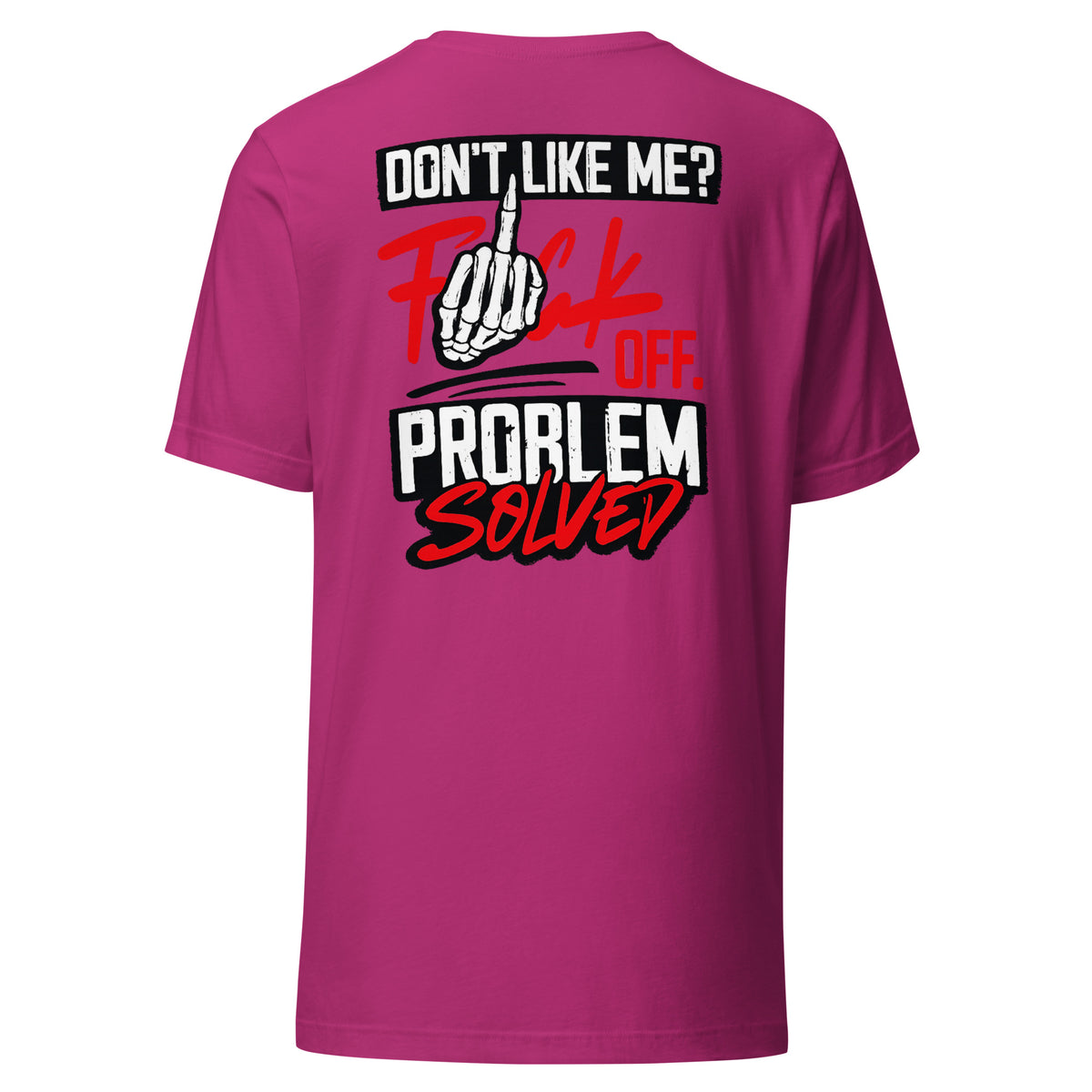Don’t Like Me? F*ck Off. Problem Solved – Statement Backprint T-Shirt – Rückansicht