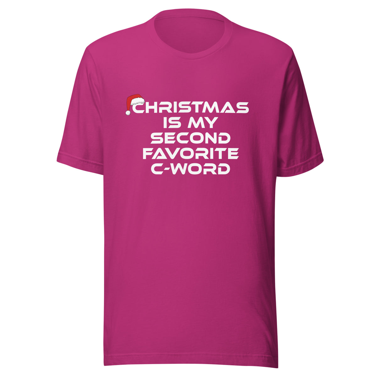 Christmas Is My Second Favorite C-Word – Unisex T-Shirt – Vorderansicht