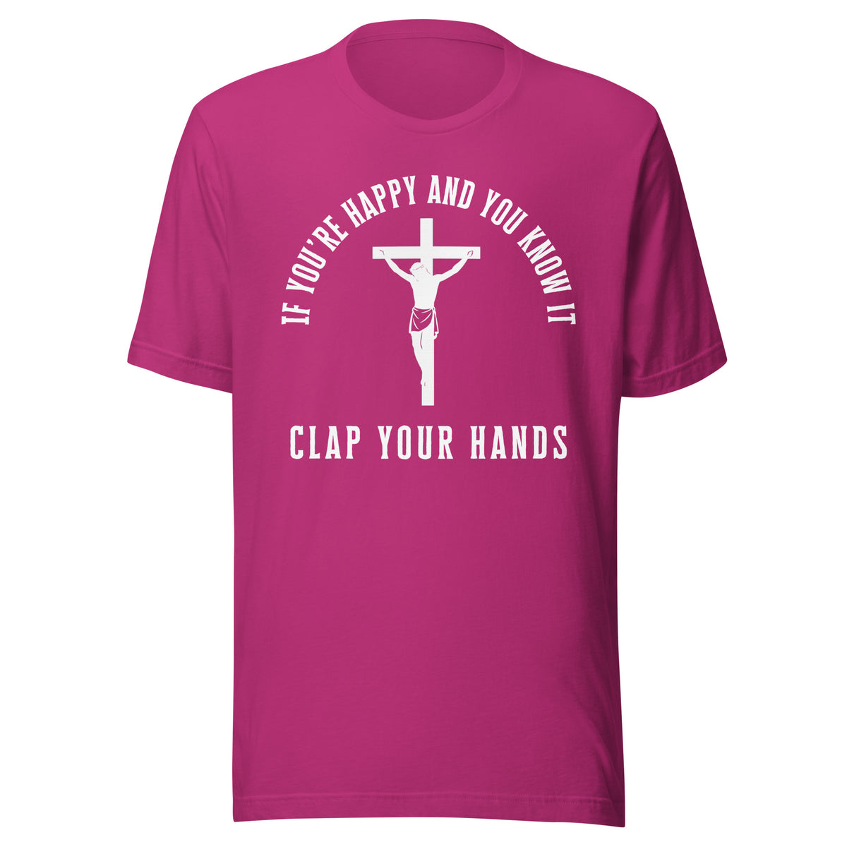 If You’re Happy And You Know It – Unisex T-Shirt – Vorderansicht