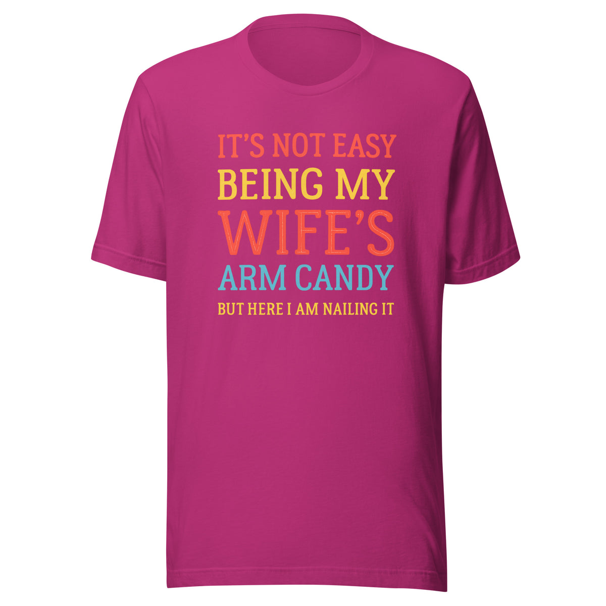 Wife’s Arm Candy – Unisex T-Shirt – Vorderansicht