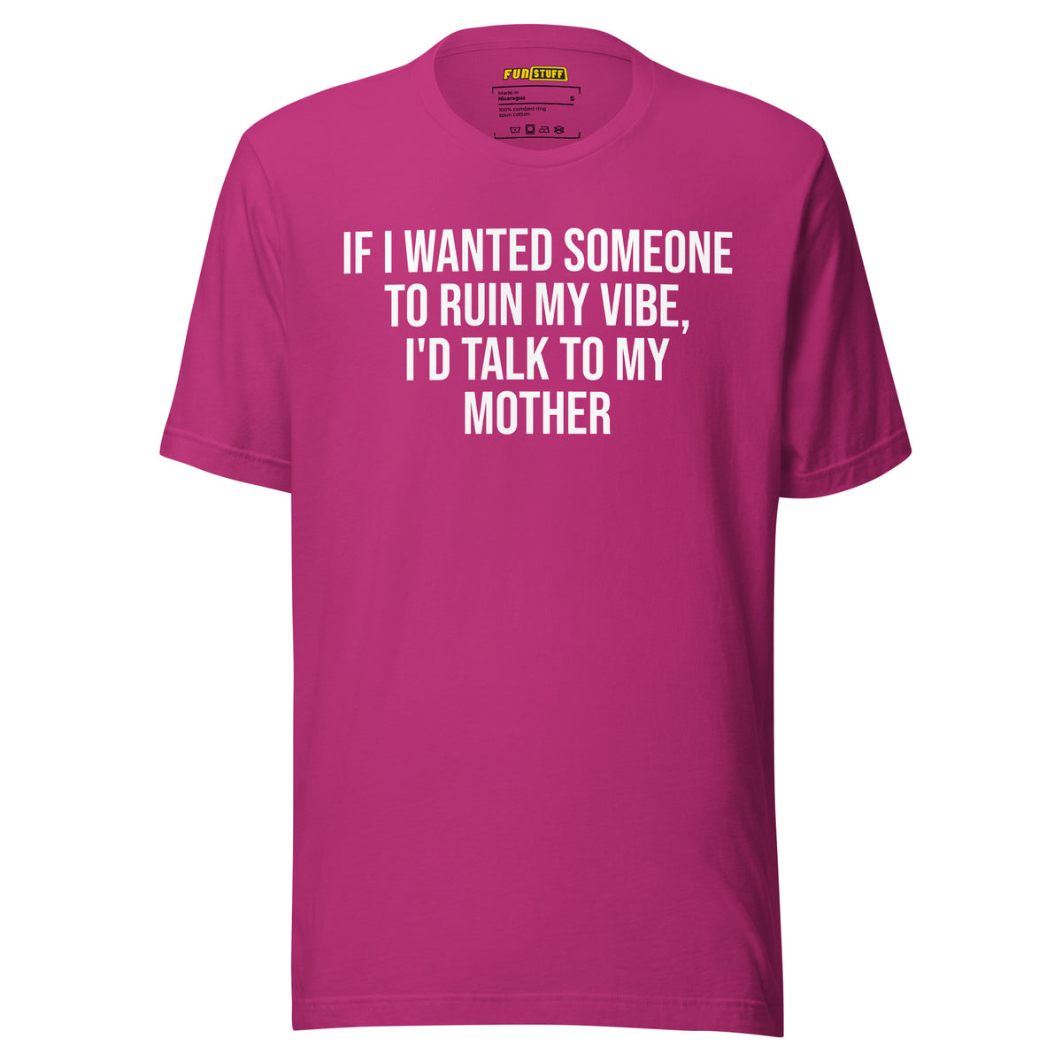 If I Wanted Someone to Ruin My Vibe – Unisex T-Shirt – Vorderansicht