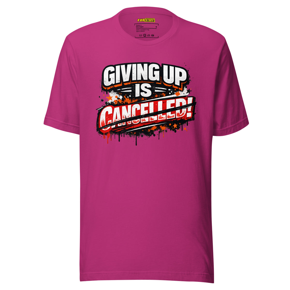 Giving Up Is Cancelled – Unisex Statement T-Shirt – Vorderansicht