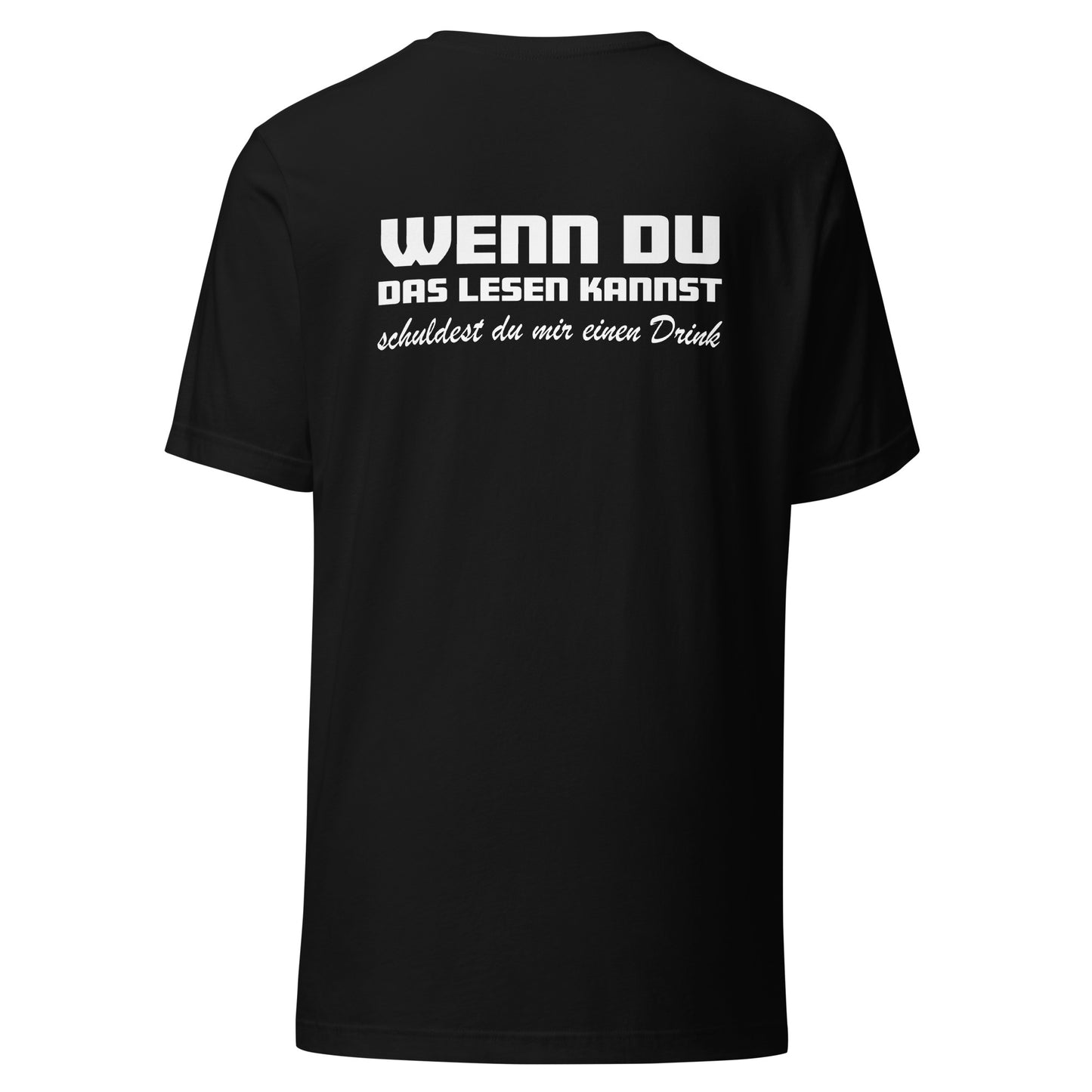 Wenn du das lesen kannst - Unisex Shirt (Backprint)