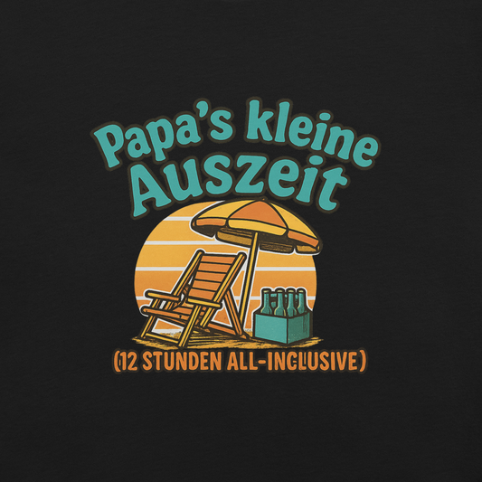 Papa's kleine Auszeit - Shirt