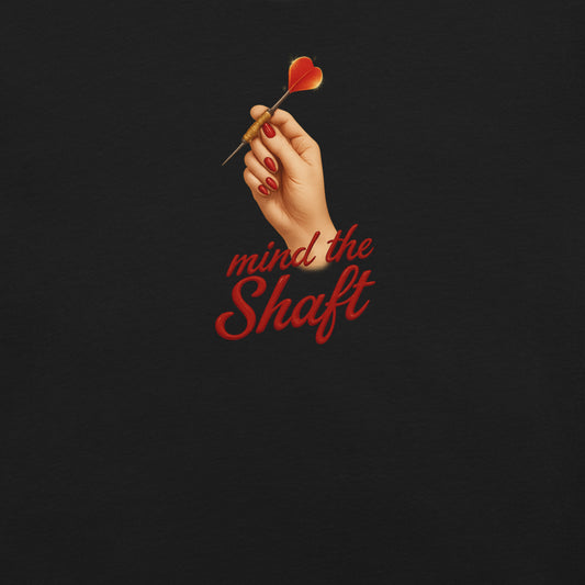 Mind the Shaft – Dartshirt mit frechem Twist