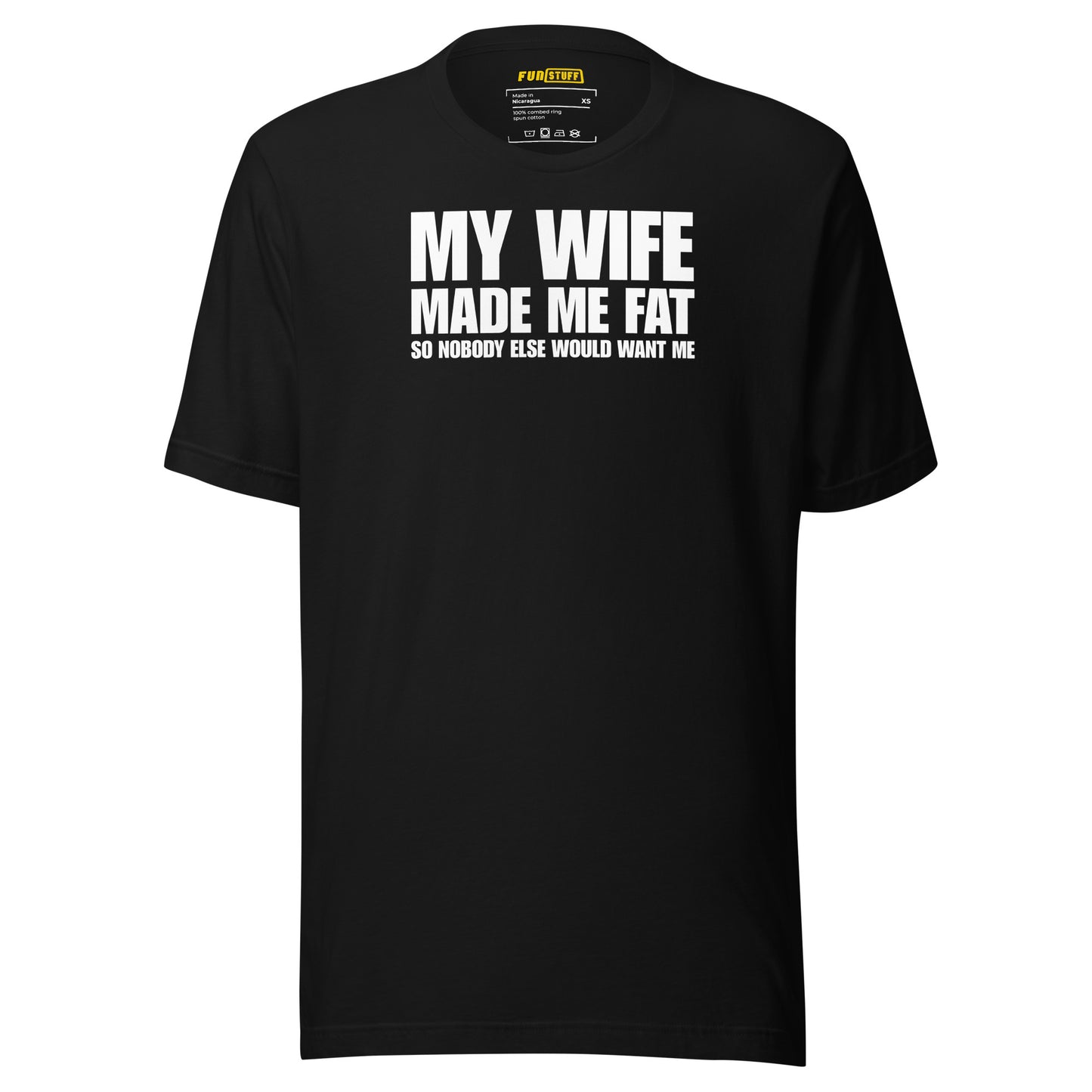 My Wife Made Me Fat – Funny men’s T-shirt with marriage humor