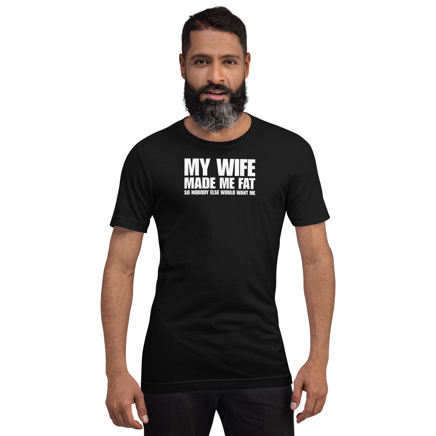 My Wife Made Me Fat – Funny men’s T-shirt with marriage humor