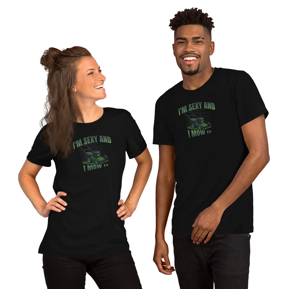 I'm Sexy And I Mow It – Funny Lawnmower T-Shirt with Pun