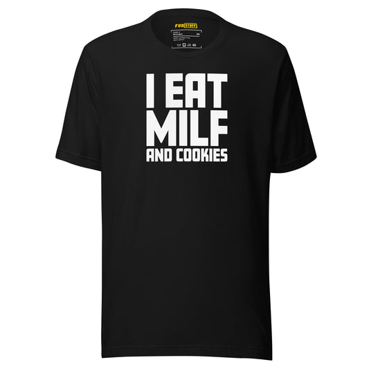 I Eat MILF and Cookies – Shirt