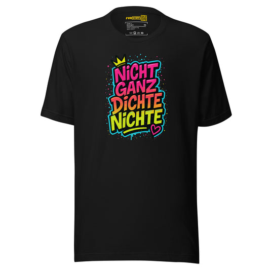 Nicht ganz dichte Nichte – Unisex T-Shirt
