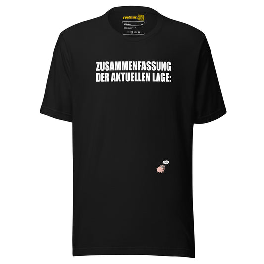 Zusammenfassung der aktuellen Lage - Unisex T-Shirt