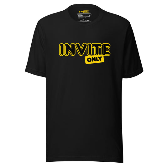 Invite Only – Unisex T-Shirt