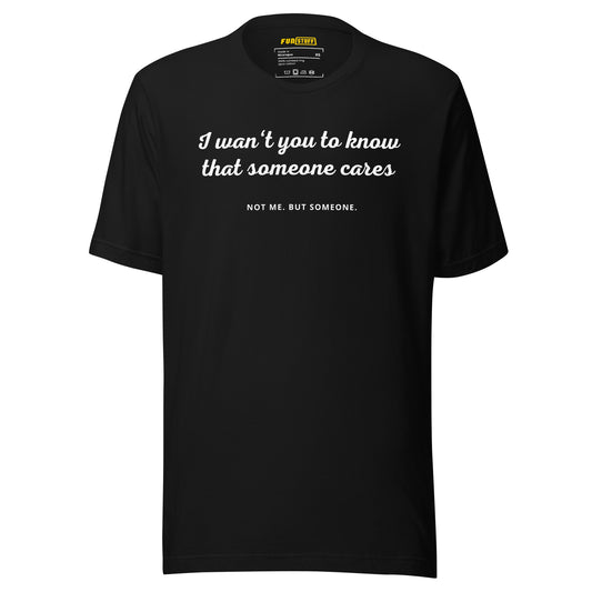 Someone Cares (Not) – Unisex T-Shirt