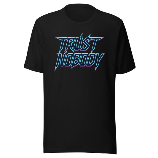 Trust Nobody – Unisex T-Shirt
