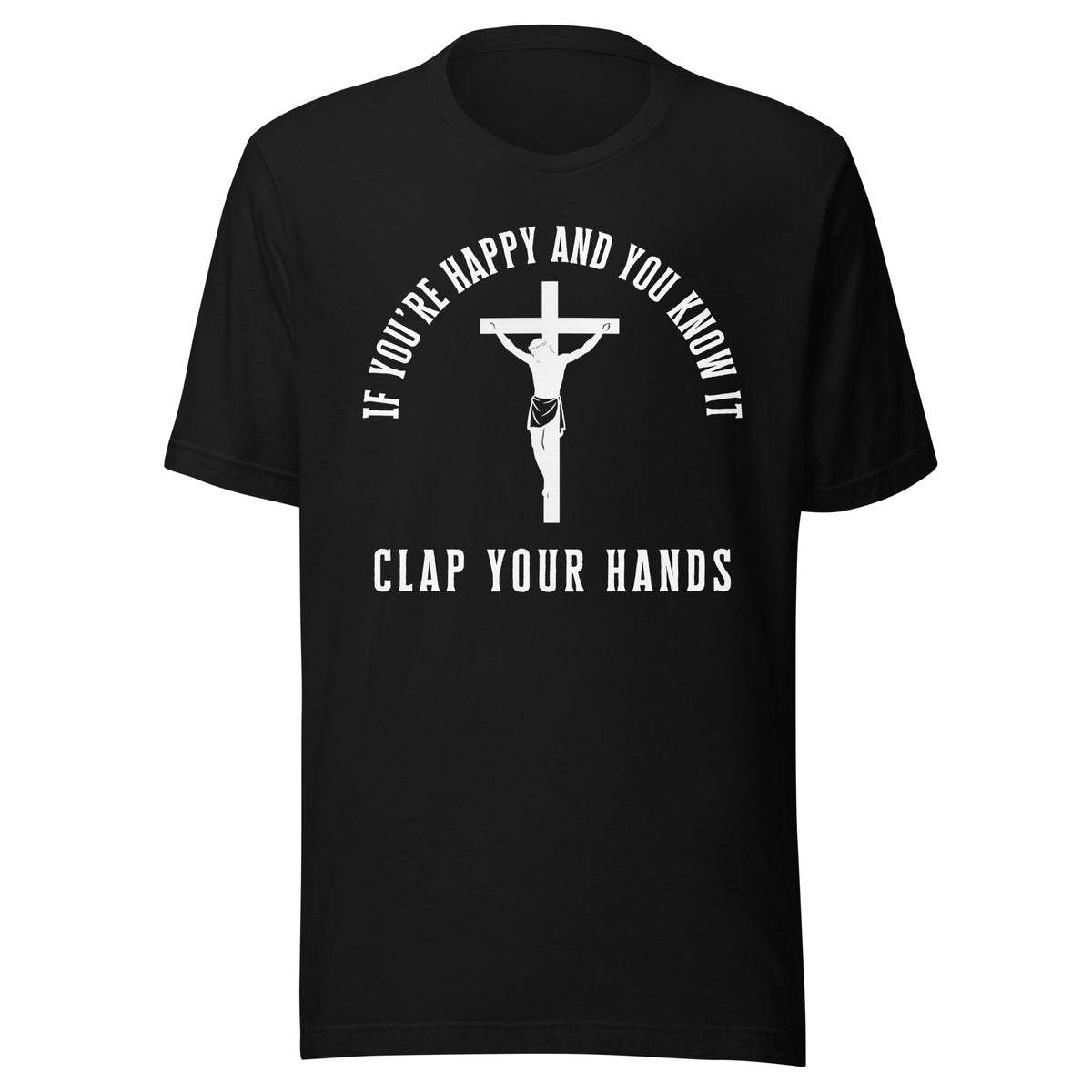 If You’re Happy And You Know It – Unisex T-Shirt – schwarz, Vorderansicht