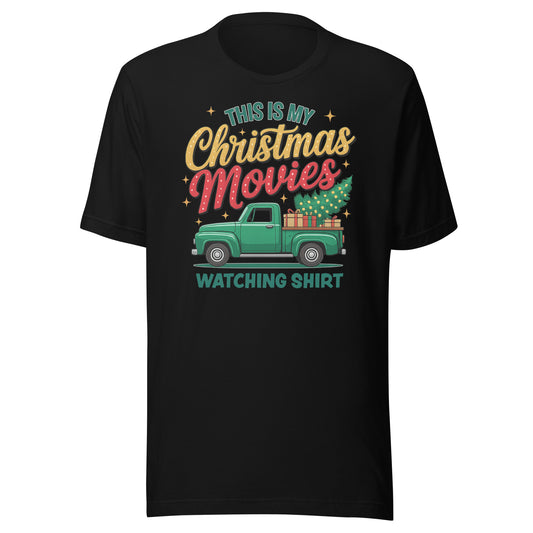 This Is My Christmas Movies Watching Shirt – Unisex T-Shirt