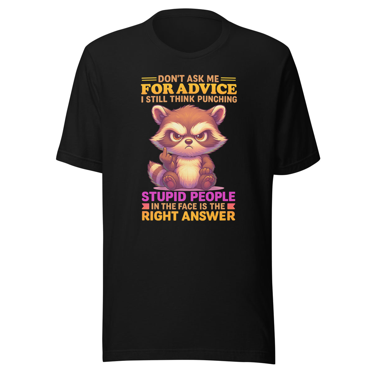 Don’t Ask Me For Advice – Unisex T-Shirt – schwarz, Vorderansicht