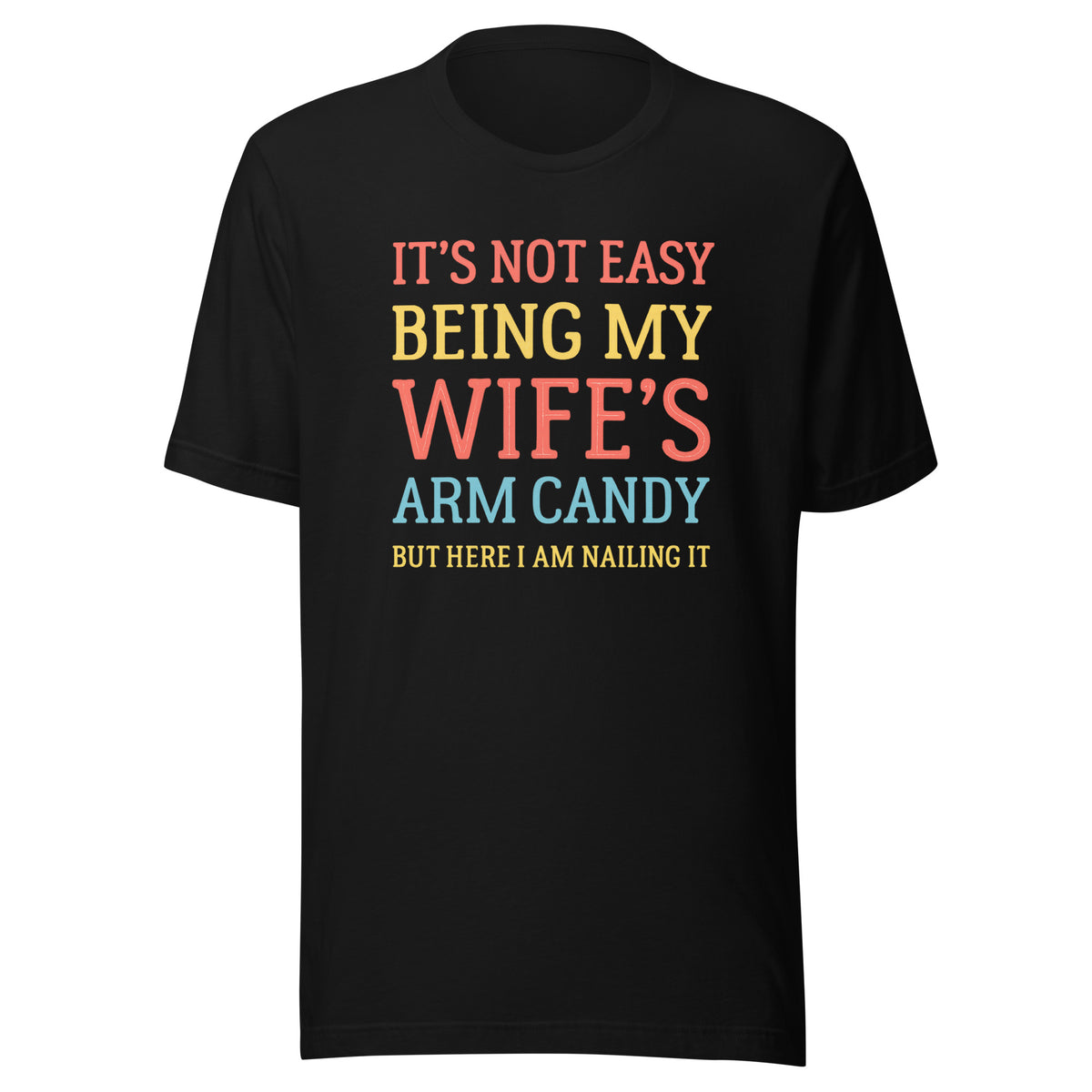 Wife’s Arm Candy – Unisex T-Shirt – schwarz, Vorderansicht