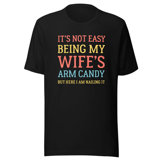 Wife’s Arm Candy – Unisex T-Shirt