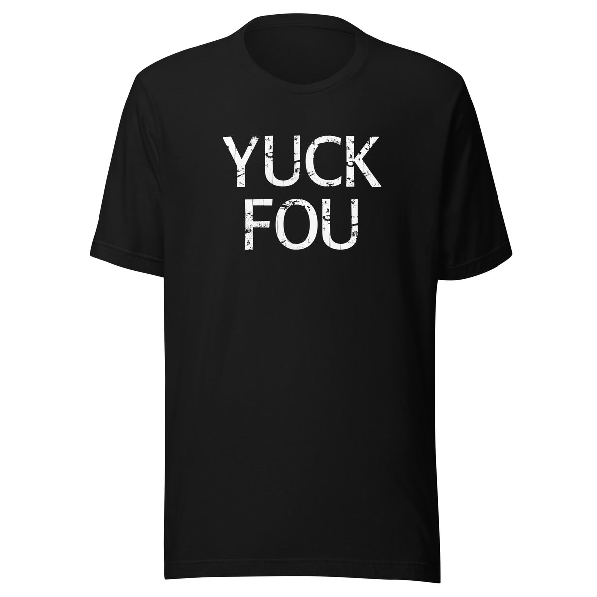 Yuck Fou – Unisex T-Shirt – schwarz, Vorderansicht
