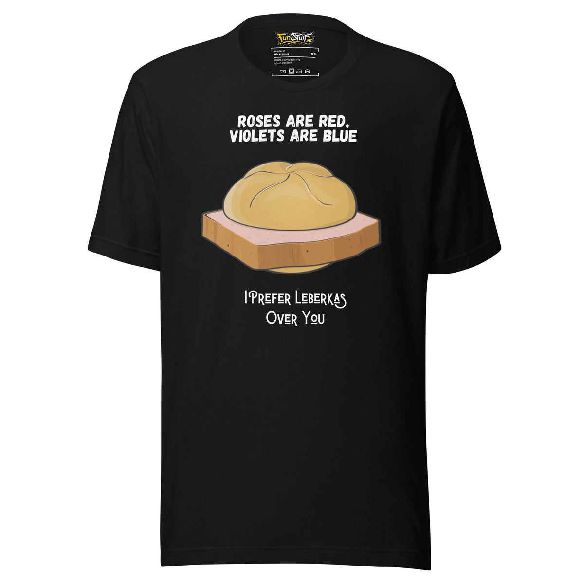 Roses Are Red – I Prefer Leberkas Over You – Unisex T-Shirt - Vorderansicht bei FunStuff.at
