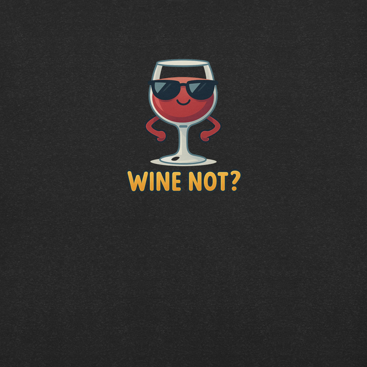 Wine Not? – Lustiges Wein T-Shirt – schwarz, Vorderansicht