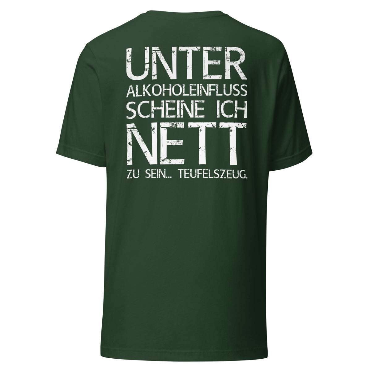 Unter Alkoholeinfluss scheine ich nett zu sein – Teufelszeug – Unisex T-Shirt (Backprint) – Rückansicht
