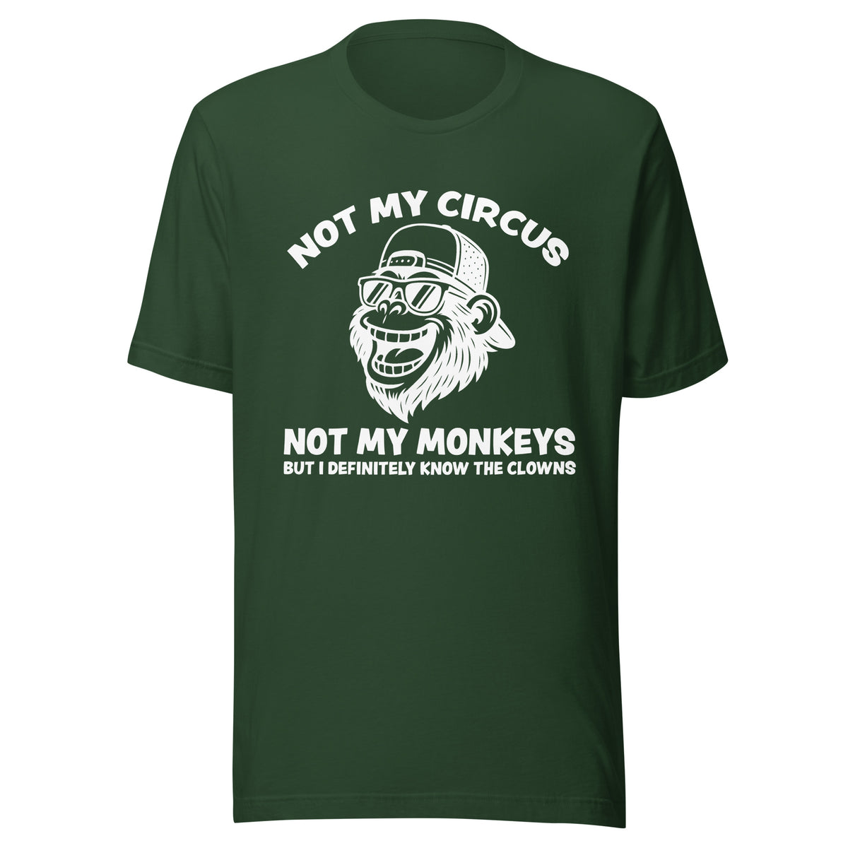 Not My Circus Not My Monkeys – Unisex T-Shirt – Vorderansicht