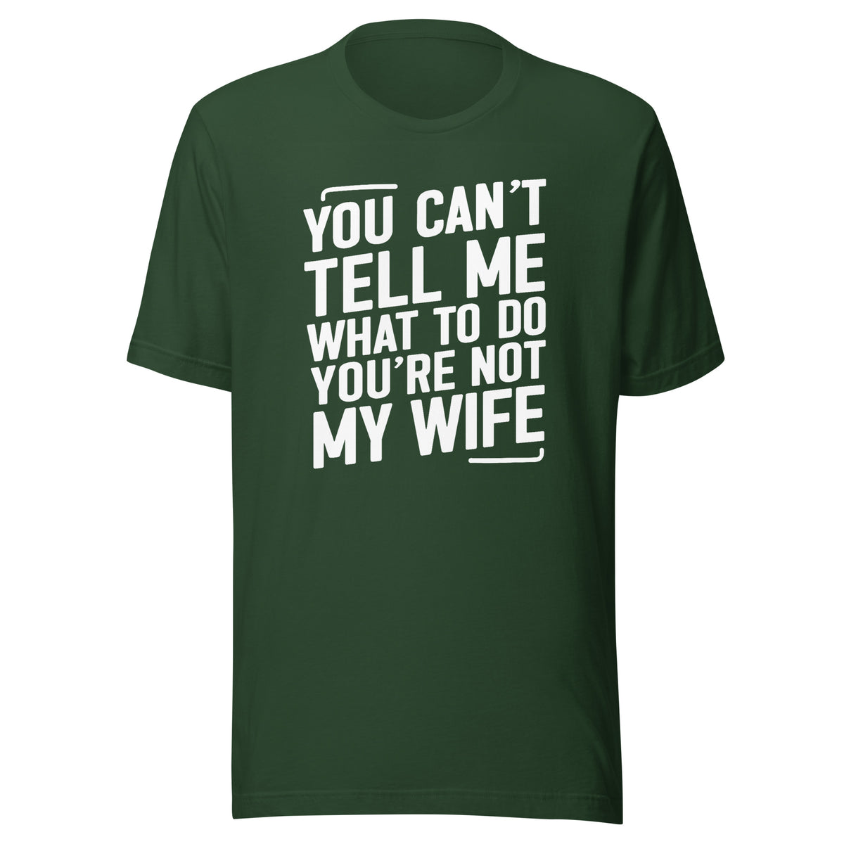 You Can’t Tell Me What To Do – Unisex T-Shirt – Vorderansicht