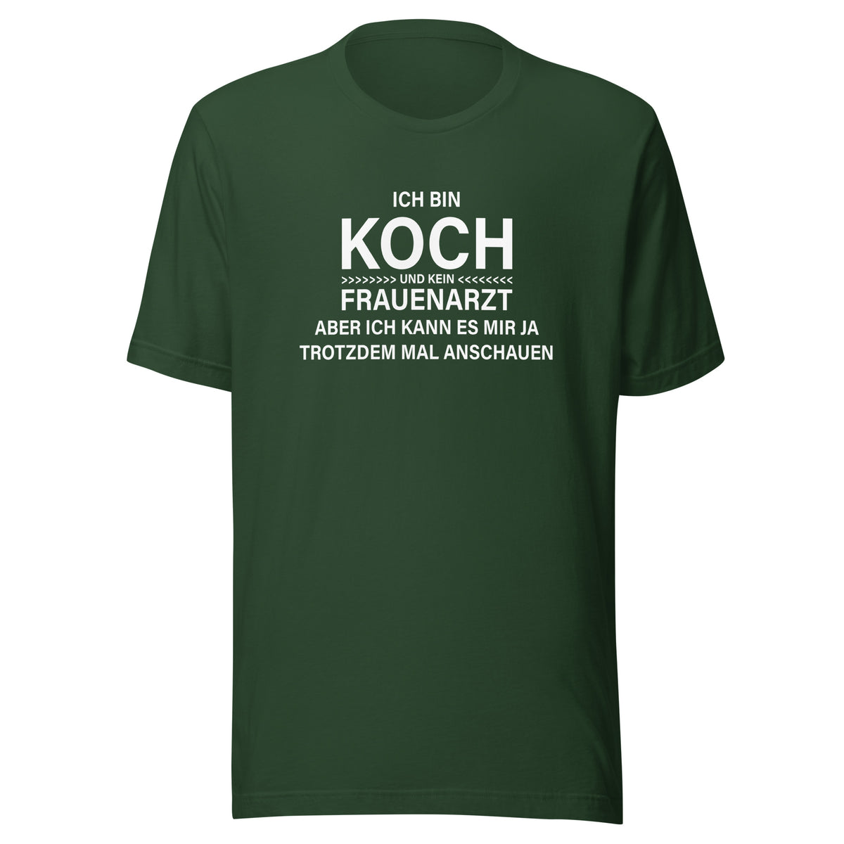 Ich bin Koch – kein Frauenarzt – Unisex T-Shirt – Vorderansicht