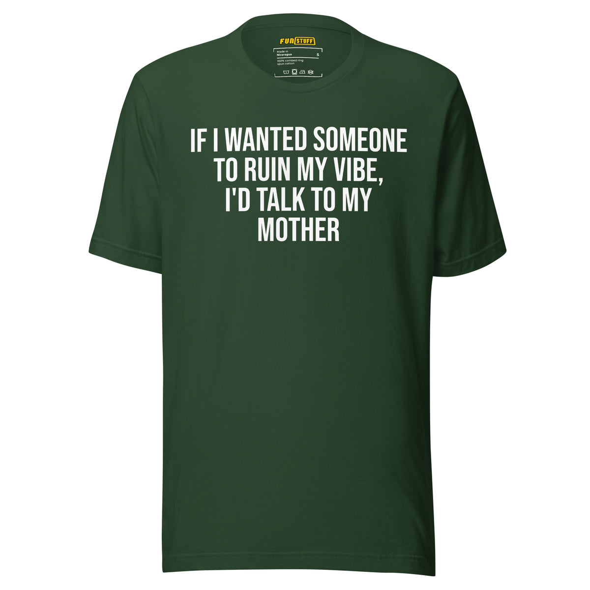 If I Wanted Someone to Ruin My Vibe – Unisex T-Shirt – Vorderansicht