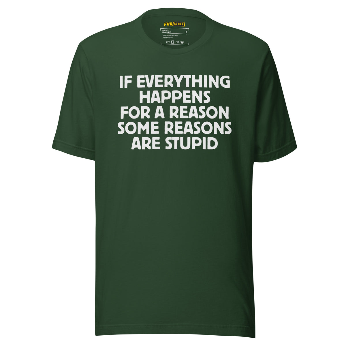 If Everything Happens for a Reason – Unisex T-Shirt – Vorderansicht